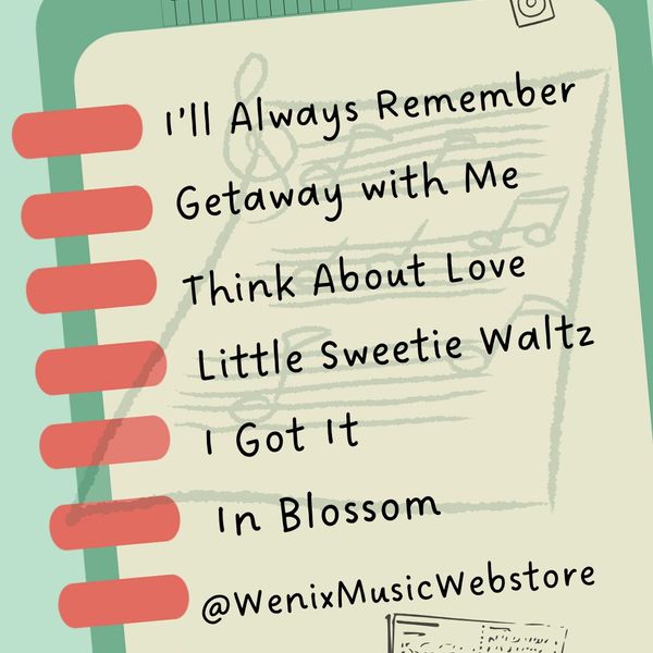 21062025 Live Stream Instrumental Music Lead Sheets｜I'll Always Remember, Getaway with Me, Think About Love, Little Sweetie Waltz, I Got It, In Blossom｜Originals by Wenix Lim