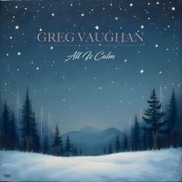 All Is Calm by Greg Vaughan