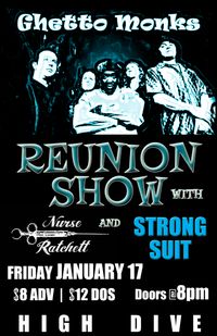 Ghetto Monks Reunion at High Dive! w/Nurse Ratchett and Strong Suit