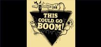 This Could Go Boom!