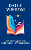 EBOOK: Daily Wisdom - 365 Messages for Spiritual Awakening (PDF)