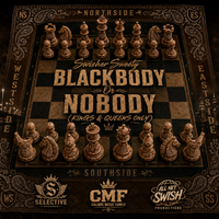 Blackbody Or Nobody (Kings & Queens Only) by Swisher Sweety