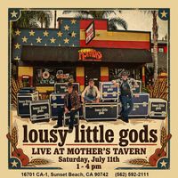 lousy little gods live at MOTHER'S Tavern Sunset Beach