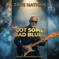8. GOT SOME BAD BLUES by Zave Nathan