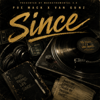 Since (Poe Mack x Van Gunz) by Poe Mack x Van Gunz