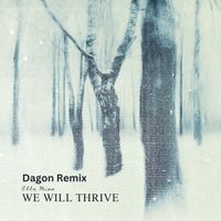We Will Thrive - Dagon Remix by Dagon