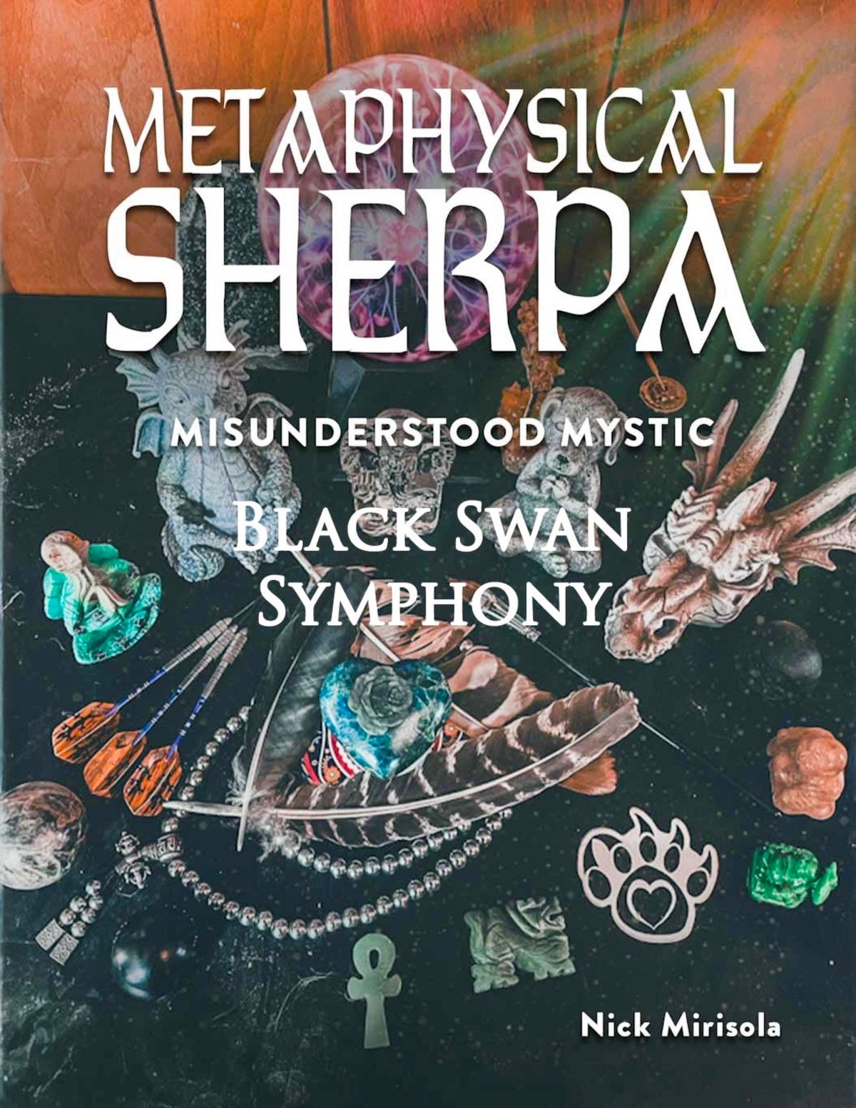Metaphysical Sherpa: Misunderstood Mystic (Black Swan Symphony)