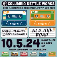 Mark DeRose & The Dreadnoughts w/Red Hill Road at Columbia Kettleworks (Adamstown)