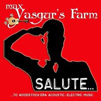 Salute - to Woodstock Era Acoustic / Electric Music by max Yasgur's Farm