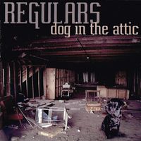 Dog In The Attic by The Regulars