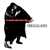 It Should Have Been You by The Regulars