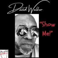 Show Me by DAVID WALKER