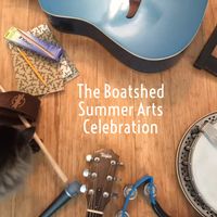 The Boatshed Summer Arts Celebration #1