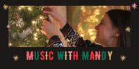 The Music with Mandy 4th Annual Holiday Sing-a-long