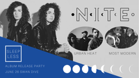NITE (Album Release) w/ Urban Heat and Most Modern 