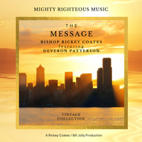 The Message by Bishop Rickey Coates & Deveron Patterson