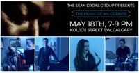 The Sean Croal Group Presents: The Music of Miles Davis