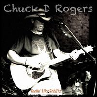 Feelin' Like Schlitz by Chuck D Rogers
