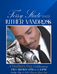 Terry Steele sings Luther - Never Too Much! MOTHERS DAY SHOW -  2 SHOWS