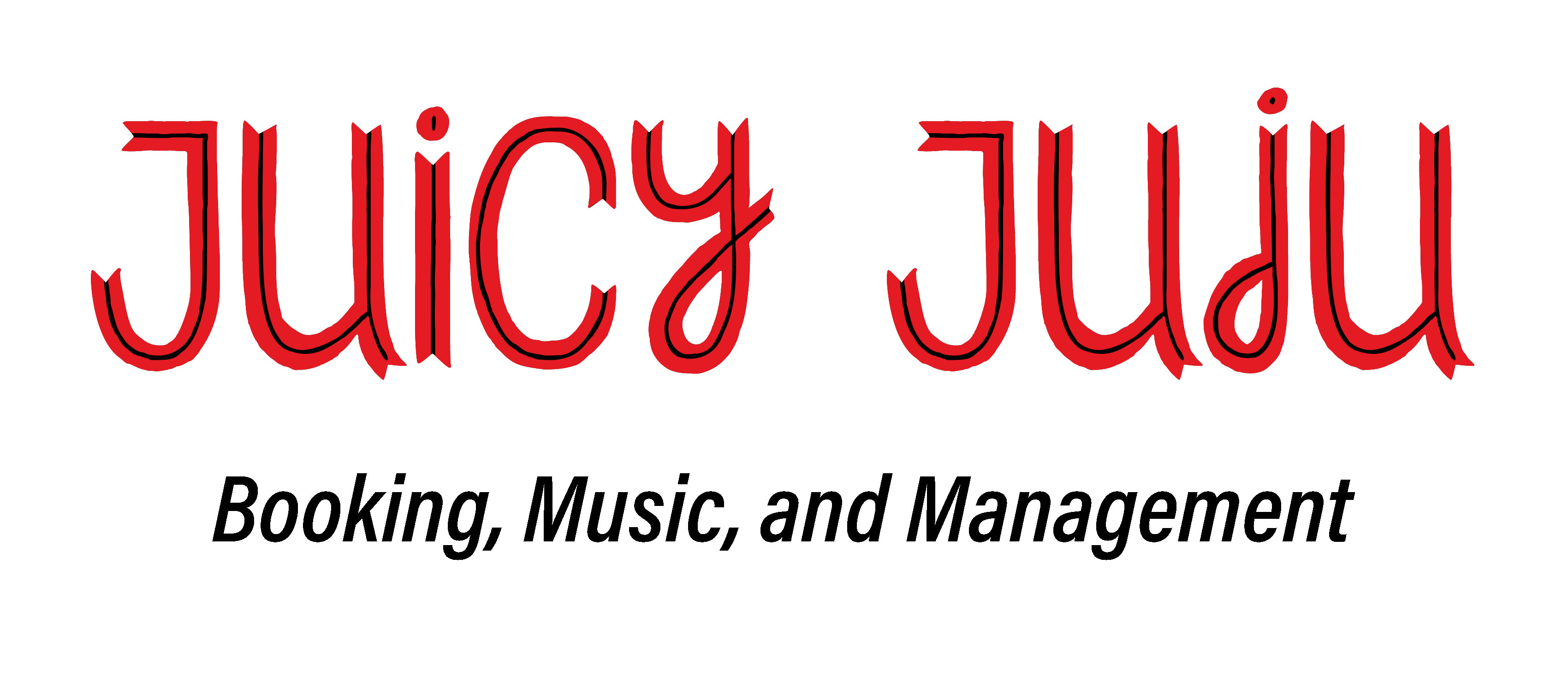&nbsp; &nbsp; Juicy Juju&nbsp; &nbsp; &nbsp; Music &amp; Management