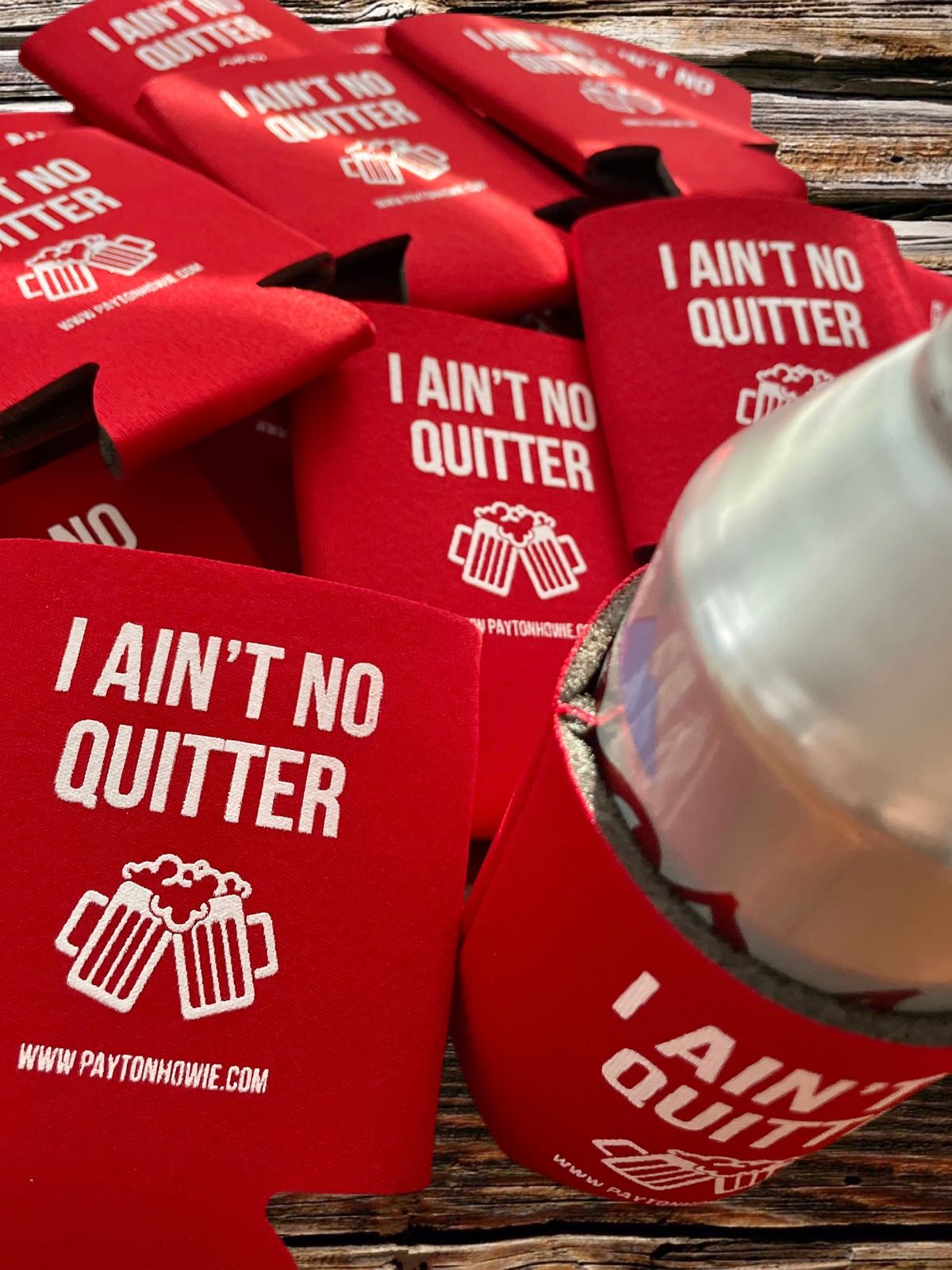'I Ain't No Quitter' koozie