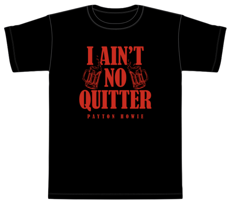 I Ain't No Quitter T-shirt