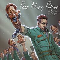 In The End by Poor Man's Poison