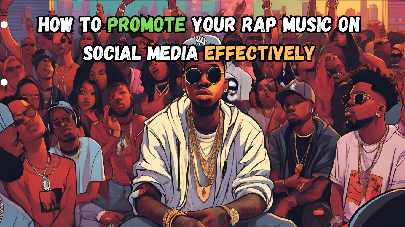 How to Promote Your Rap Music on Social Media Effectively
