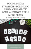 Social Media Strategies for Music Producers: Grow Your Audience & Sell More Beats