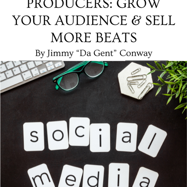 Social Media Strategies for Music Producers: Grow Your Audience & Sell More Beats
