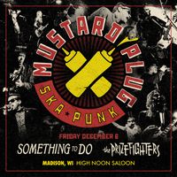 w/ Mustard Plug, Something To Do, DJ Chuck Wren