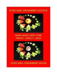 Tilted Axes: Strawberry Solstice