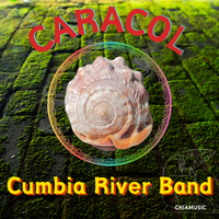CARACOL  by CUMBIA RIVER BAND - Martín Vejarano