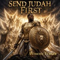 Send Judah First by Anthony Turner