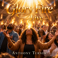 Glory Fire (Live) by Anthony Turner