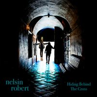 Hiding Behind The Cross by Nelsin Robert