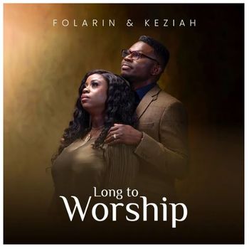 Folarin and Keziah - Long to Worship
