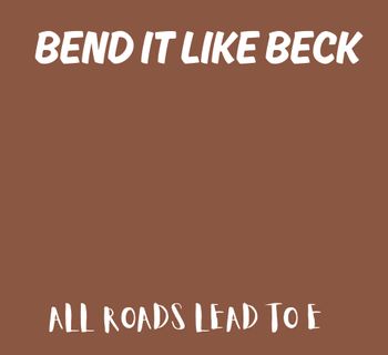 Bend it like Beck
