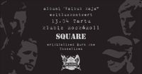 Tartu - Square albumi "Vaibub kaja" esitluskontsert