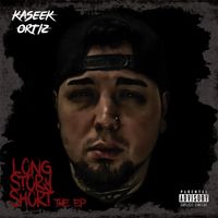 Long Story Short, The EP by Kaseek Ortiz