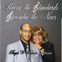 RAISIN' THE STANDARDS, SPREADIN' THE NEWS by FLOYD & FELECIA JOHNSON