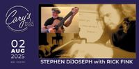 Singer/Songwriter Stephen Dijoseph with Opener Rick Fink