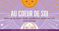 AU COEUR DE SOI, journée Cacao, chants sacrés, bain sonore et de forêt! 