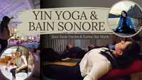 COMPLET! MERCI! Yin Yoga & Bain Sonore avec Fanie Duclos & Karine Ste-Marie