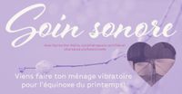 Soin sonore - Équinoxe du printemps! 