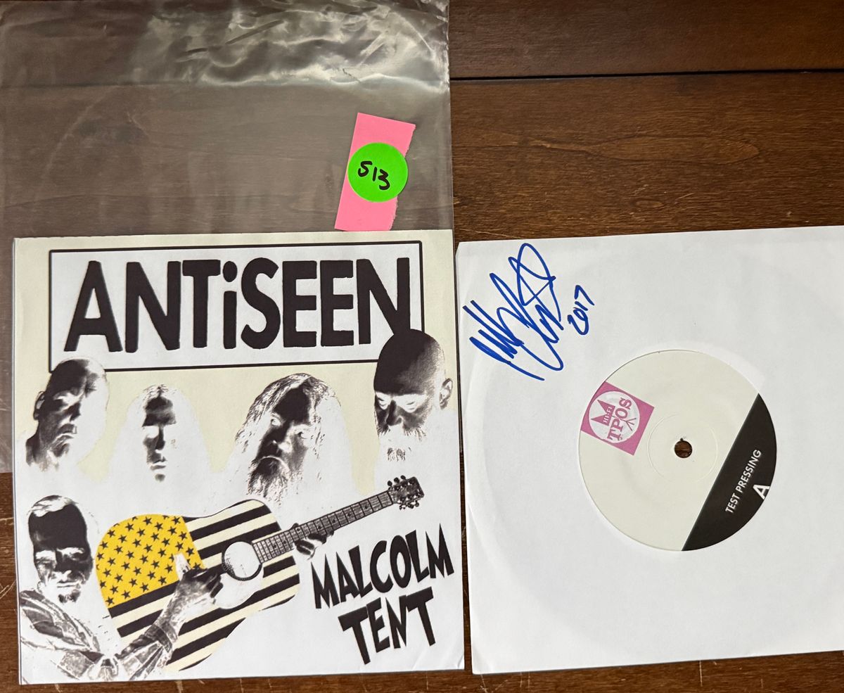 #513 AntiSeen / Malcolm Tent 7" Test Press SIGNED Only 3 Made - #513 ANTISEEN / MALCOLM TENT 7" TEST