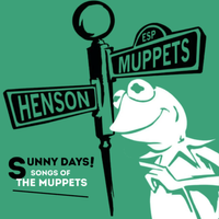 Sunny Days at the Colony:  Songs of the Muppets!