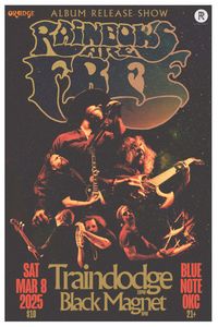 Rainbows Are Free - Album Release Party w/Traindodge and Black Magnet