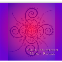 Didge Ragas - Album by Pamela Mortensen