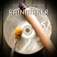 Rainmaker - Single by Pamela Mortensen